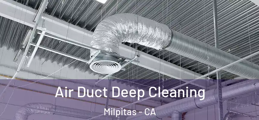 Air Duct Deep Cleaning Milpitas - CA