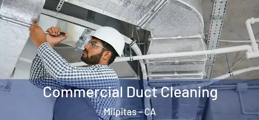 Commercial Duct Cleaning Milpitas - CA
