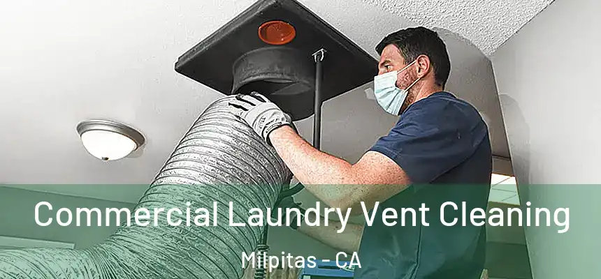  Commercial Laundry Vent Cleaning Milpitas - CA