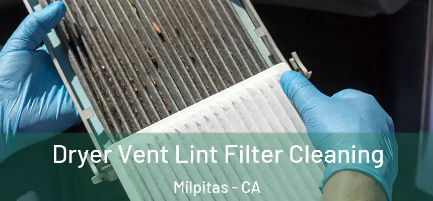Dryer Vent Lint Filter Cleaning Milpitas - CA
