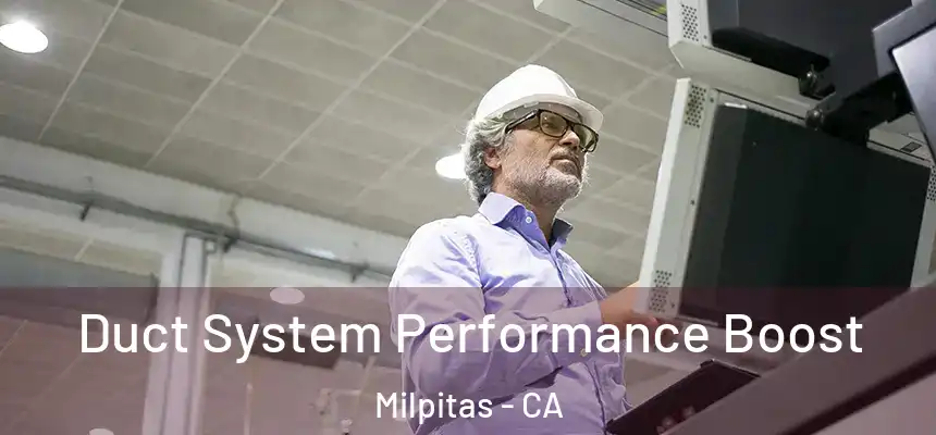 Duct System Performance Boost Milpitas - CA