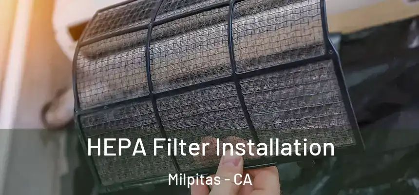 HEPA Filter Installation Milpitas - CA