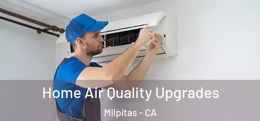  Home Air Quality Upgrades Milpitas - CA