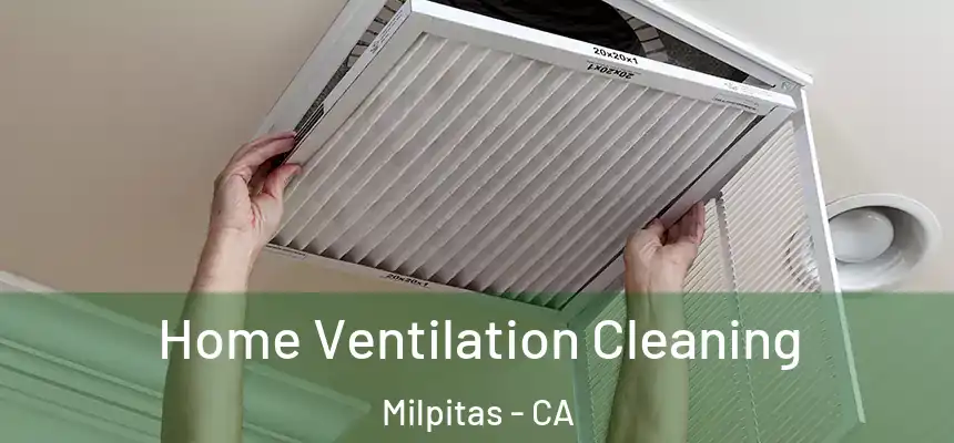 Home Ventilation Cleaning Milpitas - CA