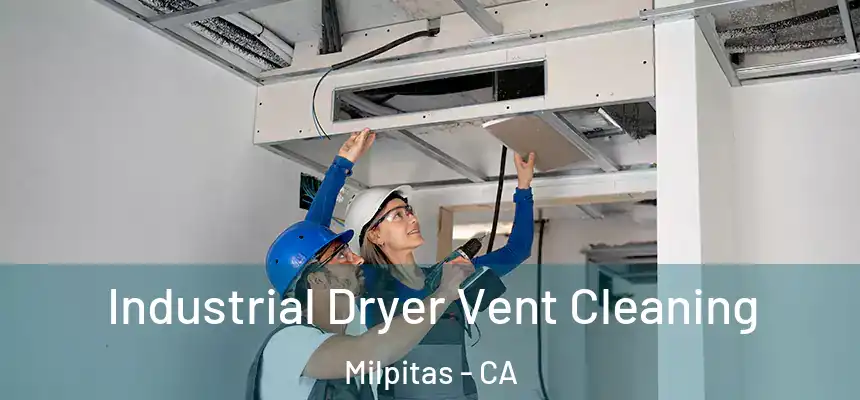  Industrial Dryer Vent Cleaning Milpitas - CA