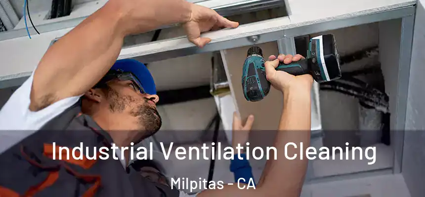 Industrial Ventilation Cleaning Milpitas - CA