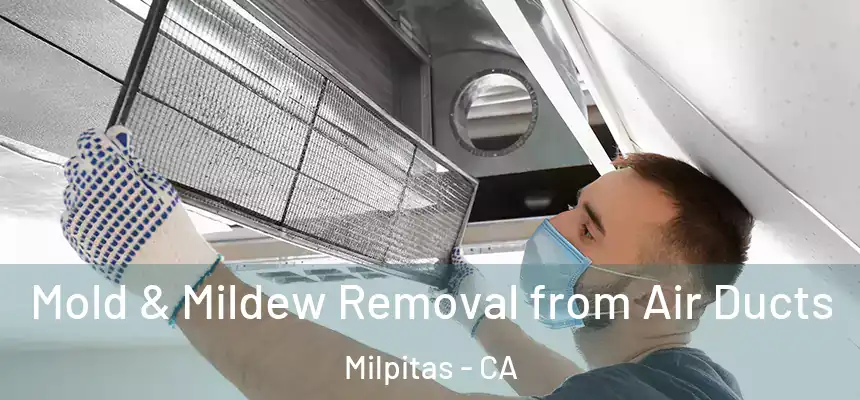 Mold & Mildew Removal from Air Ducts Milpitas - CA