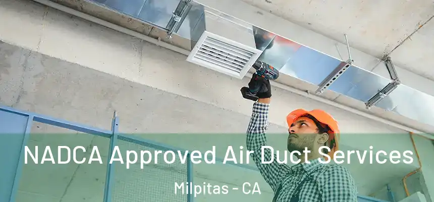  NADCA Approved Air Duct Services Milpitas - CA
