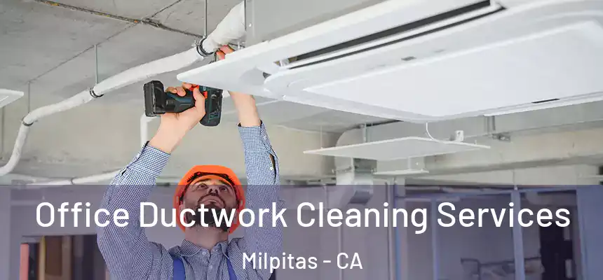 Office Ductwork Cleaning Services Milpitas - CA